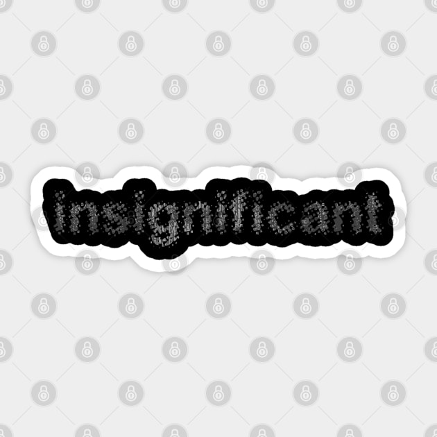 insignificant Sticker by CreativeWear